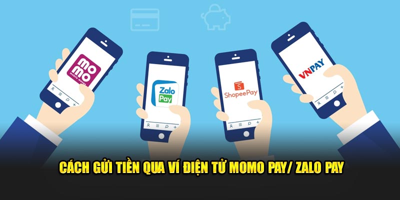 Cách gửi tiền qua ví điện tử Momo pay/ Zalo pay