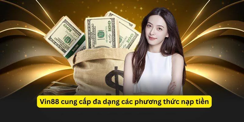Nạp tiền Vin88 Nạp tiền Vin88